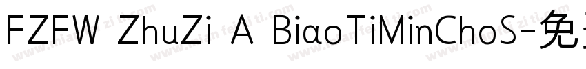 FZFW ZhuZi A BiaoTiMinChoS字体转换